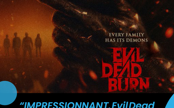 AVANT PREMIERE Evil Dead Burn 